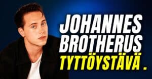 johannes brotherus tyttöystävä